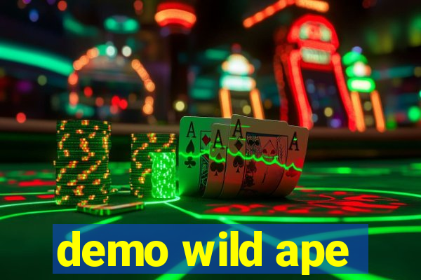 demo wild ape